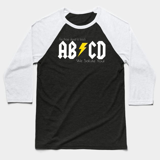 AB/CD We Salute Teachers Baseball T-Shirt by Smoky Hill Education Service Center